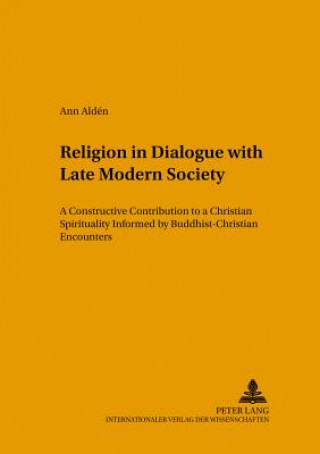 Könyv Religion in Dialogue with Late Modern Society Ann Alden