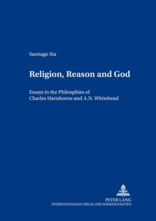 Knjiga Religion, Reason and God Santiago Sia