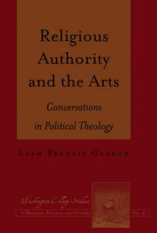 Kniha Religious Authority and the Arts Liam Francis Gearon