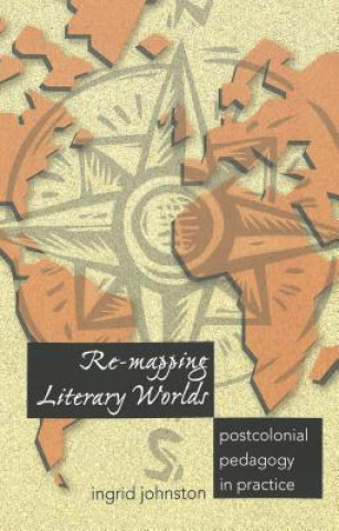 Carte RE-Mapping Literary Worlds Ingrid Johnston