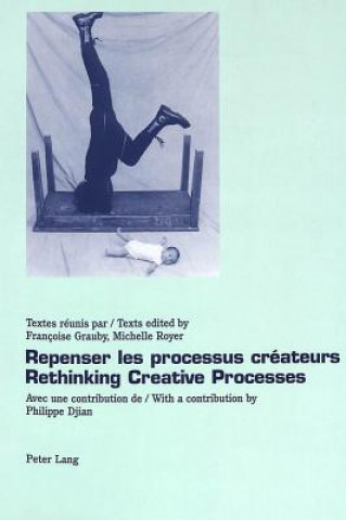 Książka Repenser les Processus Createurs Rethinking Creative Processes Françoise Grauby