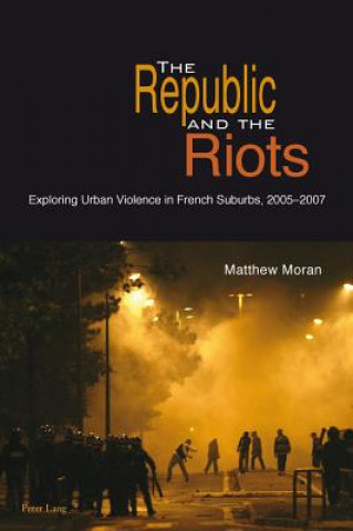 Kniha Republic and the Riots Matthew Moran