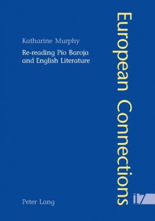 Livre Re-reading Pio Baroja and English Literature Katharine Murphy