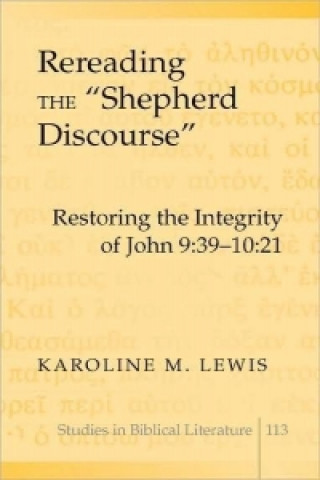 Książka Rereading the "Shepherd Discourse" Karoline M. Lewis