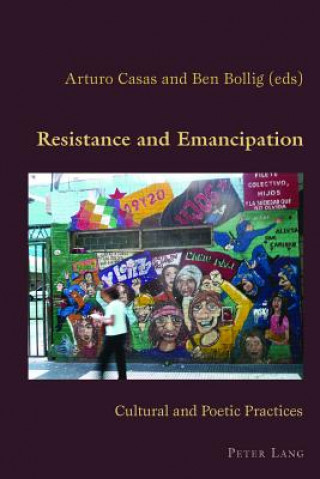 Kniha Resistance and Emancipation Arturo Casas