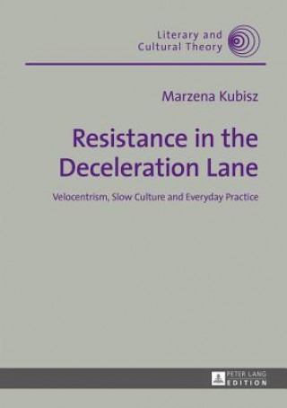 Книга Resistance in the Deceleration Lane Marzena Kubisz