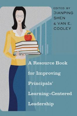 Kniha Resource Book for Improving Principals' Learning-Centered Leadership Jianping Shen