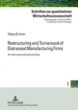 Carte Restructuring and Turnaround of Distressed Manufacturing Firms Tobias Eichner