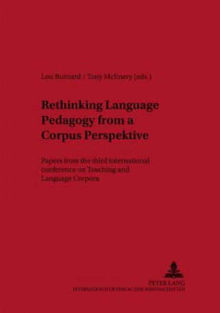 Carte Rethinking Language Pedagogy from a Corpus Perspective Lou Burnard