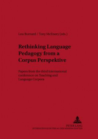 Книга Rethinking Language Pedagogy from a Corpus Perspective Lou Burnard