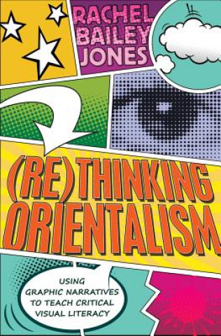 Buch (Re)thinking Orientalism Rachel Bailey Jones