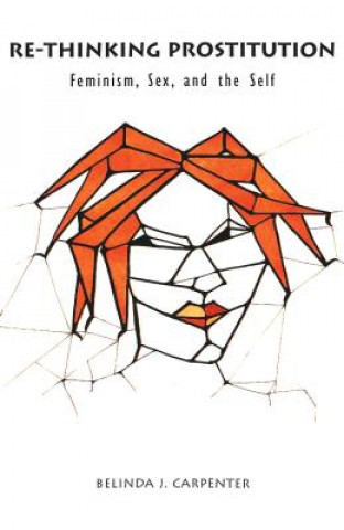 Βιβλίο Re-Thinking Prostitution Belinda J. Carpenter