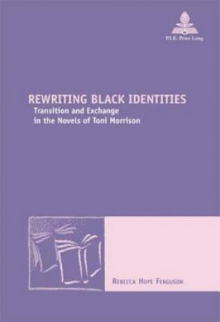 Kniha Rewriting Black Identities Rebecca Hope Ferguson
