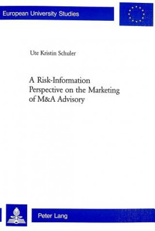 Βιβλίο Risk-information Perspective on the Marketing of M and A Advisory Ute Kristin Schuler