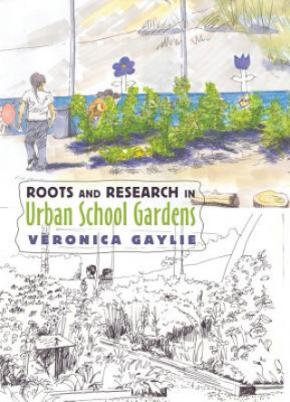 Carte Roots and Research in Urban School Gardens Veronica Gaylie