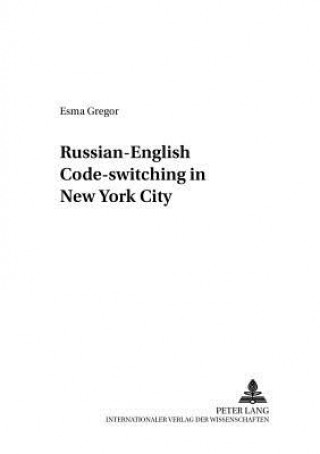 Könyv Russian-English Code-switching in New York City Esma Gregor