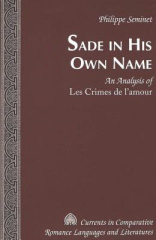 Книга Sade in His Own Name Philippe Seminet