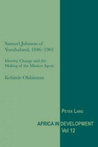 Knjiga Samuel Johnson of Yorubaland, 1846-1901 Kehinde Olabimtan