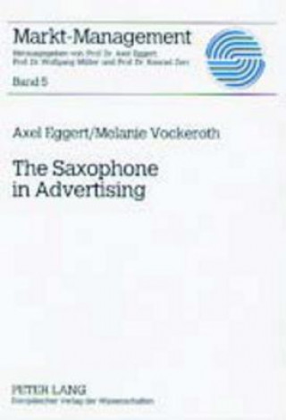 Könyv Saxophone in Advertising Axel Eggert