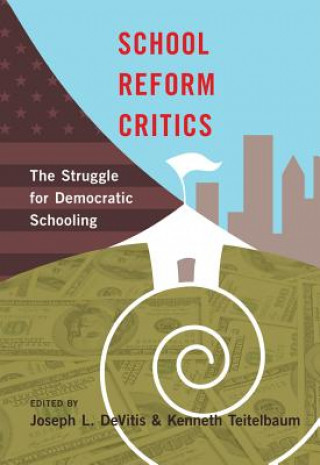 Könyv School Reform Critics Joseph L. DeVitis