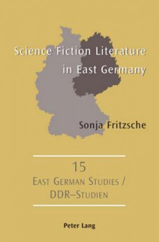 Kniha Science Fiction Literature in East Germany Sonja Fritzsche