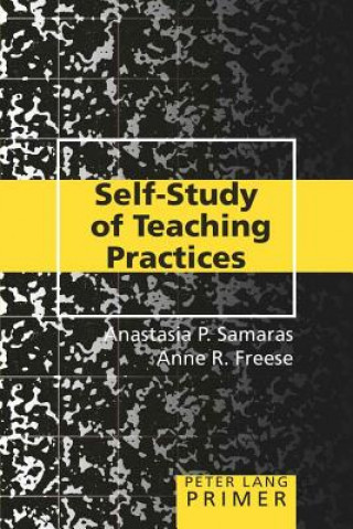 Kniha Self-Study of Teaching Practices Primer Anastasia P. Samaras