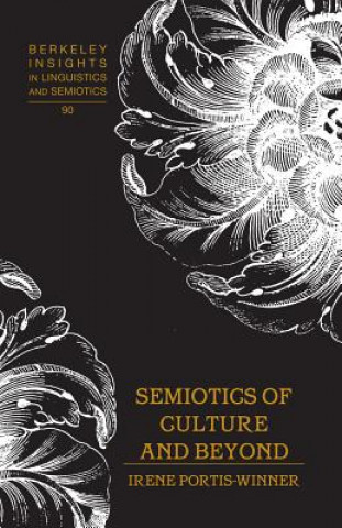 Könyv Semiotics of Culture and Beyond Irene Portis-Winner