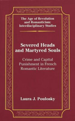 Könyv Severed Heads and Martyred Souls Laura J. Poulosky