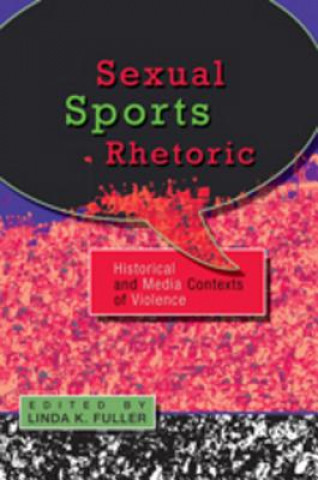 Buch Sexual Sports Rhetoric Linda K. Fuller