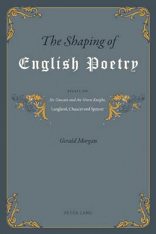 Könyv Shaping of English Poetry Gerald Morgan