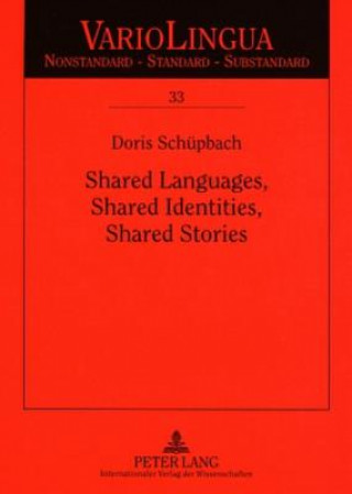 Kniha Shared Languages, Shared Identities, Shared Stories Doris Schuepbach