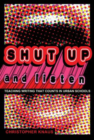 Buch Shut Up and Listen Christopher Knaus