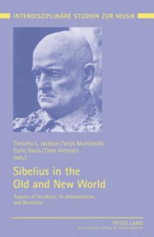 Carte Sibelius in the Old and New World Timothy L. Jackson