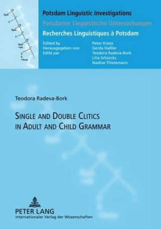 Książka Single and Double Clitics in Adult and Child Grammar Teodora Radeva-Bork