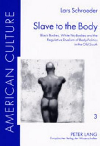 Könyv Slave to the Body Lars Schroeder