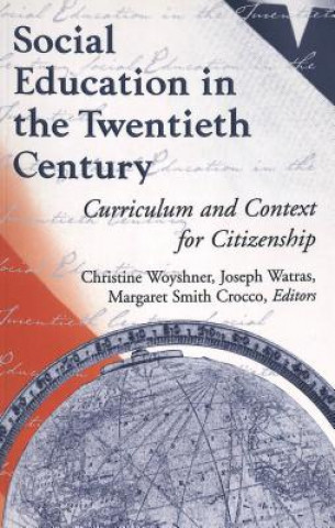 Könyv Social Education in the Twentieth Century Christine Woyshner