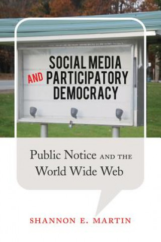 Kniha Social Media and Participatory Democracy Shannon E. Martin