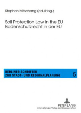 Kniha Soil Protection Law in the EU- Bodenschutzrecht in der EU Stephan Mitschang