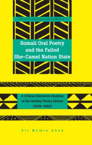 Libro Somali Oral Poetry and the Failed She-Camel Nation State Ali Mumin Ahad