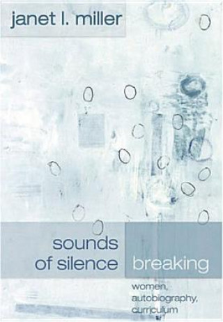 Livre Sounds of Silence Breaking Janet L. Miller