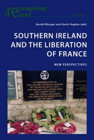 Kniha Southern Ireland and the Liberation of France Gerald Morgan