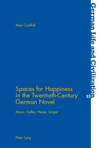 Carte Spaces for Happiness in the Twentieth-Century German Novel Alan Corkhill