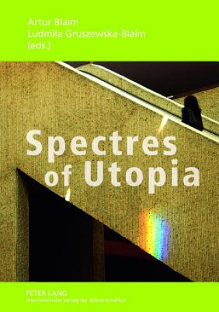 Carte Spectres of Utopia Artur Blaim