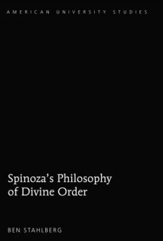 Book Spinoza's Philosophy of Divine Order Ben Stahlberg