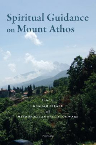 Könyv Spiritual Guidance on Mount Athos Graham Speake