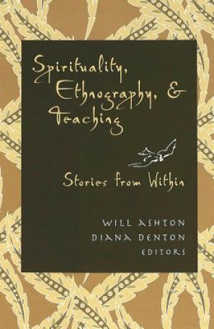 Buch Spirituality, Ethnography, and Teaching Will Ashton