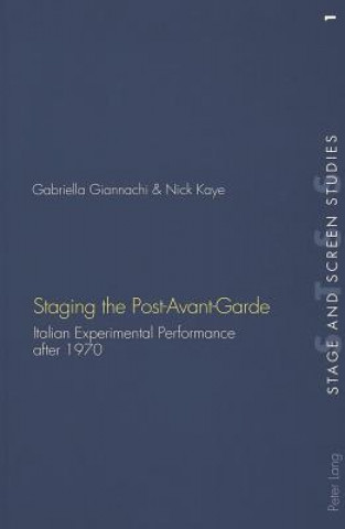 Kniha Staging the Post-Avant-Garde Gabriella Giannachi