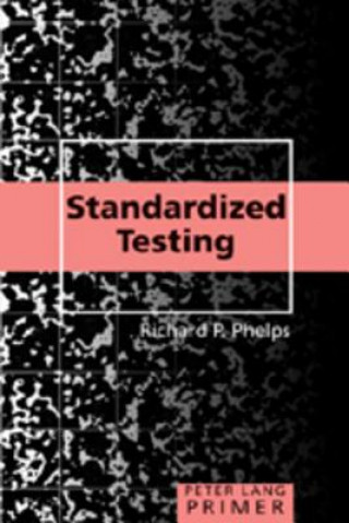 Kniha Standardized Testing Primer Richard P. Phelps