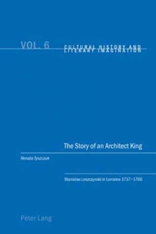 Könyv Story of an Architect King Renata Tyszczuk