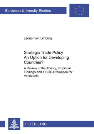 Книга Strategic Trade Policy: An Option for Developing Countries? Leonor von Limburg